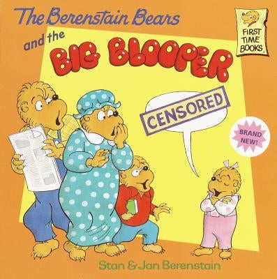 The Berenstain Bears and the Big Blooper by Berenstain, Stan