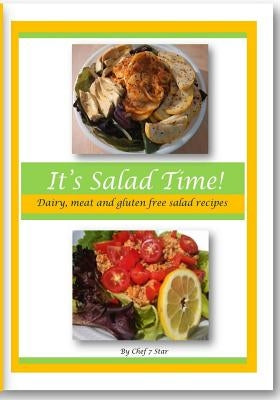 It's Salad Time!: Dairy free, meat free, gluten free gourmet salad recipes. by Hinson, Artis E.