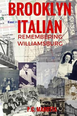 Brooklyn Italian: Remembering Williamsburg by Cipollini, Christian