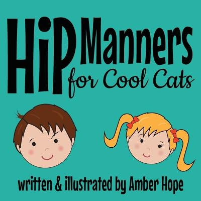 Hip Manners for Cool Cats by Hope, Amber