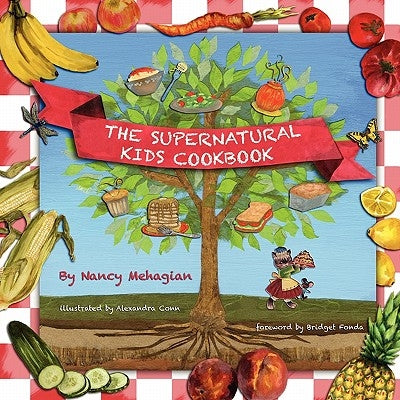 The Supernatural Kids Cookbook by Mehagian, Nancy