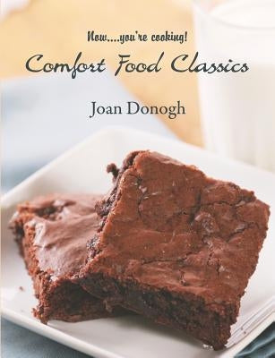 Now....you're cooking! Comfort Food Classics by Donogh, Joan