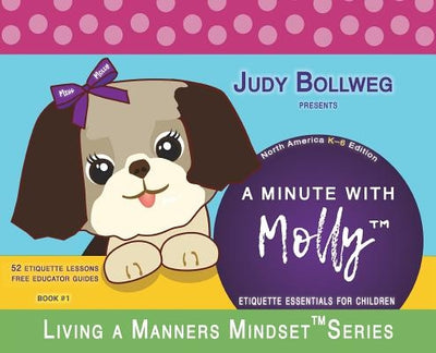 A Minute with Molly: Etiquette Essentials for Children by Bollweg, Judy