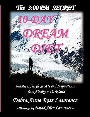 3: 00 PM Secret 10-Day Dream Diet by Lawrence, Debra Anne Ross