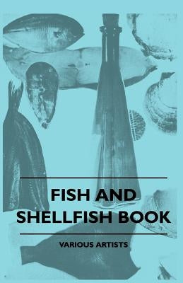 Fish And Shellfish Book by Artists, Various