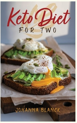 Keto Diet for two: Easy to follow, tasty and healthy Ketogenic recipes to enjoy with you love. Start to lose weight and burn the excess f by Novalis, Sandra