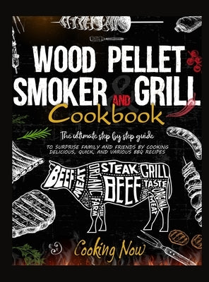 Wood Pellet Smoker Grill: The Ultimate Step by Step Guide to Surprise Family and Friends by Cooking Delicious, Quick, and Various BBQ Receipes by Stone, Bob