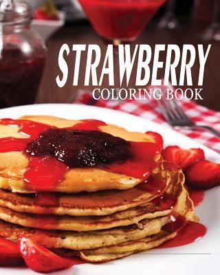 STRAWBERRY Coloring Book: strawberry shortcake coloring book by Thomson, Alexander