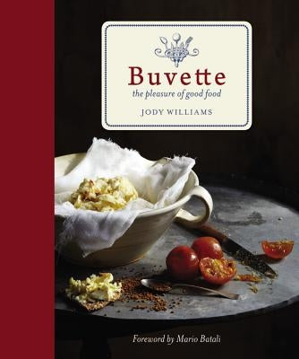 Buvette: The Pleasure of Good Food by Williams, Jody