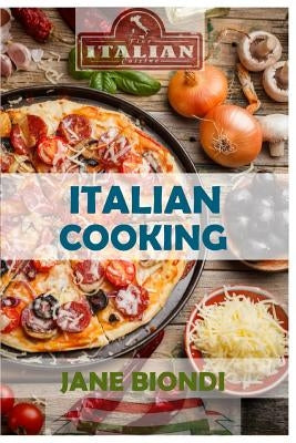 Italian Cooking: Healthy Pasta Salads, Healthy Pasta Recipes, Cookies Cookbook, Cupcake Recipes, Italian Cookbook, Mediterranean Cookbo by Biondi, Jane