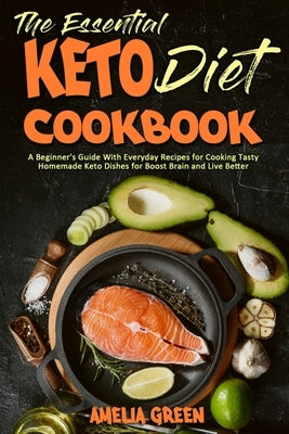 The Essential Keto Diet Cookbook: A Beginner&