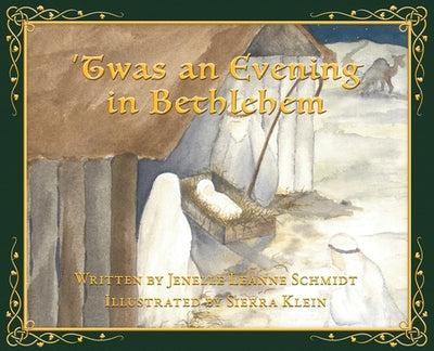 'Twas an Evening in Bethlehem by Schmidt, Jenelle Leanne