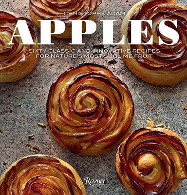 Apples: Sixty Classic and Innovative Recipes for Nature&