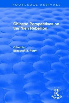 Revival: Chinese Perspectives on the Nien Rebellion (1981) by Perry, Elizabeth J.