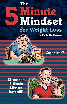 The 5-Minute Mindset for Weight Loss by Hoffman, Bob