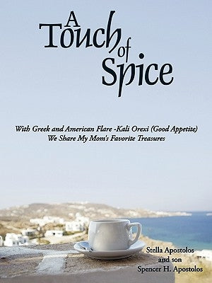 A Touch of Spice: With Greek and American Flare -Kali Orexi ( Good Appetite )--We Share My Mom&