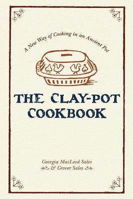 The Clay-Pot Cookbook by Sales, Georgia