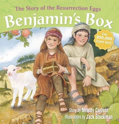 Benjamin's Box: The Story of the Resurrection Eggs by Carlson, Melody