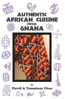 Authentic African Cuisine from Ghana by Otoo, David