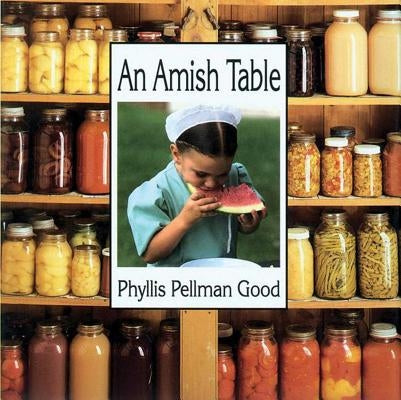 Amish Table by Good, Phyllis