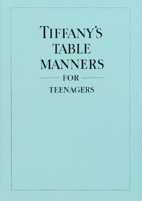 Tiffany's Table Manners for Teenagers by Hoving, Walter