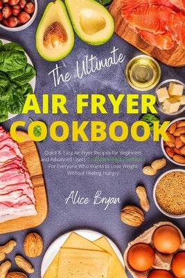 The Ultimate Air Fryer Cookbook by Bryan, Alice