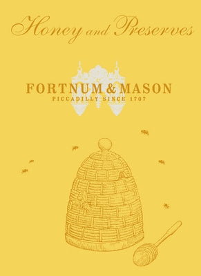 Fortnum & Mason: Honey and Preserves by Fortnum & Mason