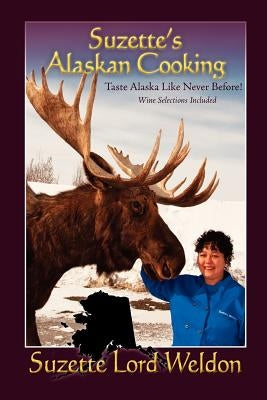 Suzette's Alaskan Cooking by Weldon, Suzette Lord
