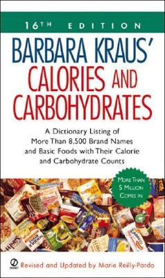 Barbara Kraus' Calories and Carbohydrates: (16th Edition) by Reilly-Pardo, Marie
