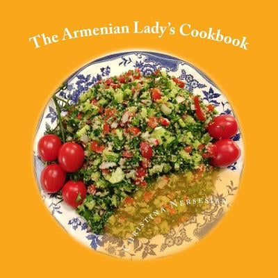 The Armenian Lady's Cookbook by Nersesian, Christina