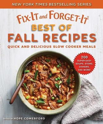 Fix-It and Forget-It Best of Fall Recipes: Quick and Delicious Slow Cooker Meals by Comerford, Hope