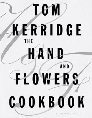 The Hand & Flowers Cookbook by Kerridge, Tom