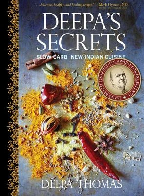 Deepa's Secrets: Slow Carb New Indian Cuisine by Thomas, Deepa