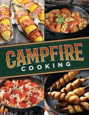 Campfire Cooking by Publications International Ltd