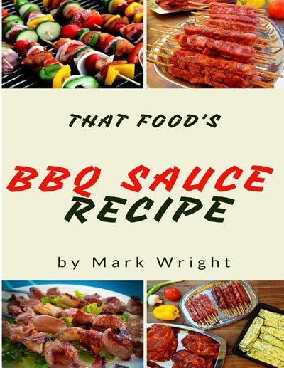 BBQ Sauce Recipes: 50 Delicious of BBQ Sauce by Wright, Mark