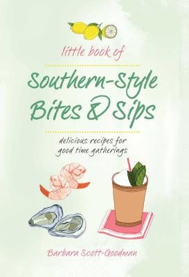 Little Book of Southern Style: Sips & Bites by Goodman, Barbara Scott