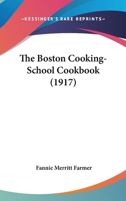 The Boston Cooking-School Cookbook (1917) by Farmer, Fannie Merritt