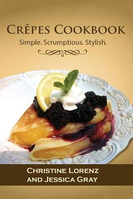 Crepes Cookbook by Lorenz, Christine