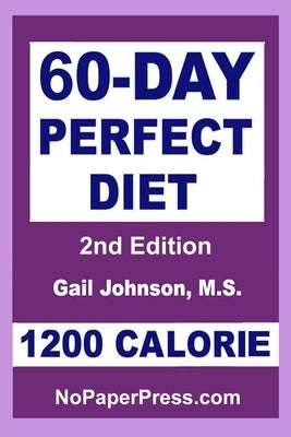 60-Day Perfect Diet - 1200 Calorie by Johnson, Gail