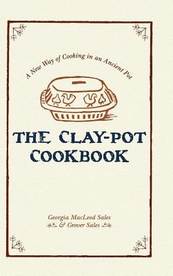 The Clay-Pot Cookbook by Sales, Georgia