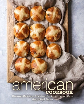 American Cookbook: Discover Delicious American Recipes from All-Over the United States by Press, Booksumo