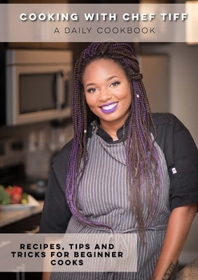 Cooking with Chef Tiff by Tisdale-Braxton, Tiffany
