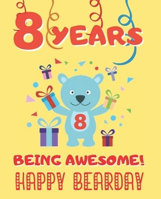 8 Years Being Awesome: Cute Birthday Party Coloring Book for Kids - Animals, Cakes, Candies and More - Creative Gift - Eight Years Old - Boys by Year Press, Happy