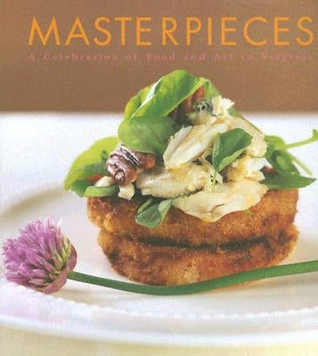 Masterpieces: Food and Art in Virginia by Virginia Museum of Fine Arts