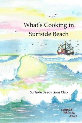 What's Cooking in Surfside Beach by Primm, Carrie