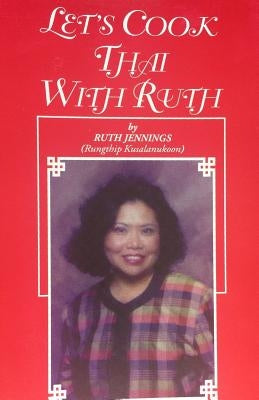 Let's Cook Thai with Ruth by Jennings, Ruth