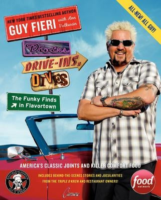Diners, Drive-Ins, and Dives: The Funky Finds in Flavortown: America's Classic Joints and Killer Comfort Food by Fieri, Guy
