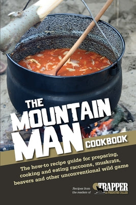 The Mountain Man Cookbook by Blohm, Jared