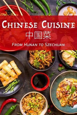 Chinese Cuisine: From Hunan to Szechuan by Stevens, Jr, Jr.