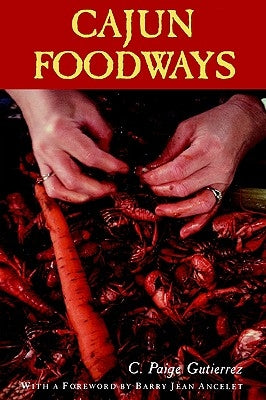 Cajun Foodways by Gutierrez, C. Paige